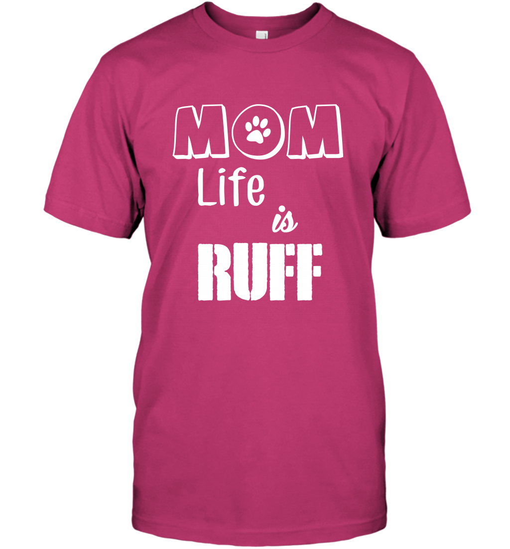 Mom Life Is Ruff Shirt Mommy Shirt T-Shirt T-Shirt Heliconia