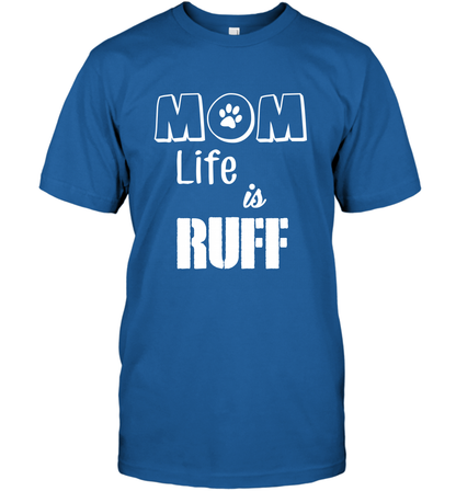 Mom Life Is Ruff Shirt Mommy Shirt T-Shirt T-Shirt Royal