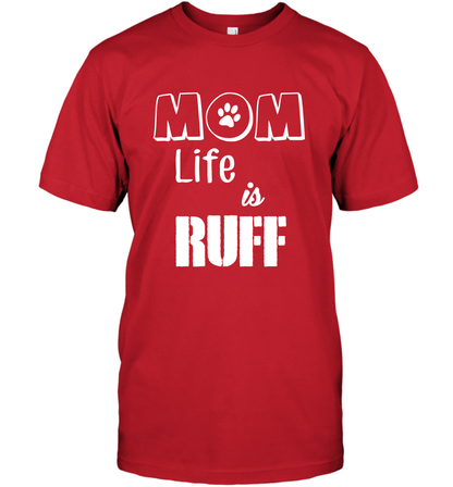 Mom Life Is Ruff Shirt Mommy Shirt T-Shirt T-Shirt Red