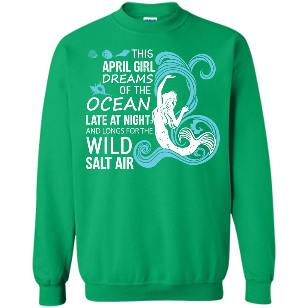 This April Girl Dreams Of The Ocean Late At Night T-shirt Irish Green