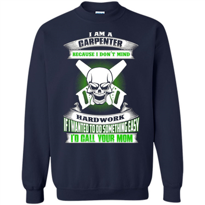 I'm A Carpenter I Don't Mind Hardwork T-shirt Navy