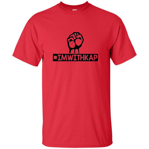 I'm With Kap T-shirt Hashtag #IMWITHKAP T-shirt