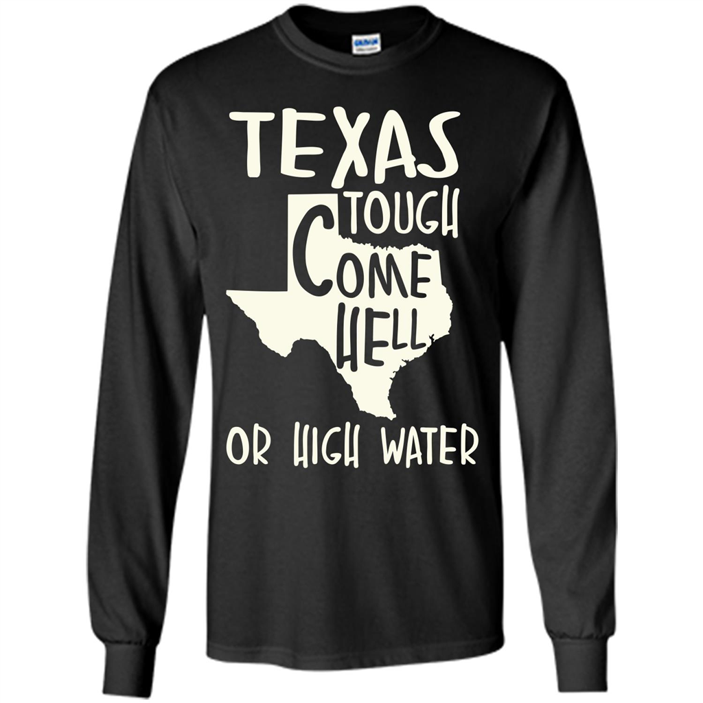 Texas Tough Come Hell Or High Water T-shirt Black