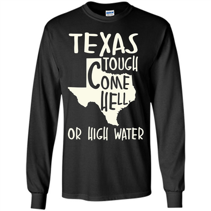 Texas Tough Come Hell Or High Water T-shirt Black