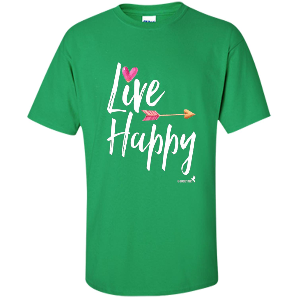 Inspirational Motivational Uplifting T-shirt Live Happy Irish Green