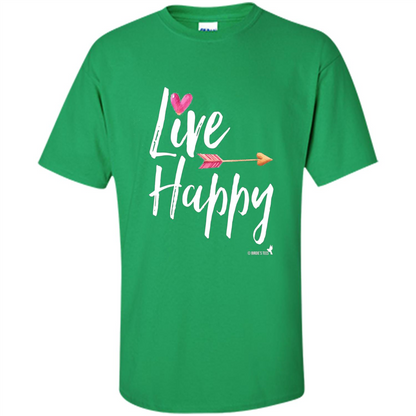 Inspirational Motivational Uplifting T-shirt Live Happy Irish Green