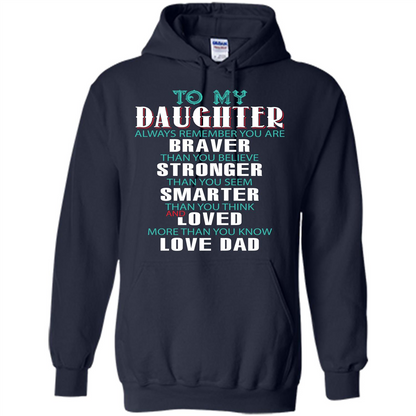 Daughter T-shirt To My Daughter Always Remember You Are Braver Than You Believe Navy