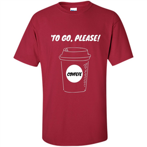 Covfefe To Go Please. Coffee Cup T-shirt