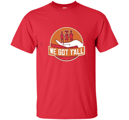 We Got Y'all T-shirt Red