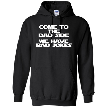 Come To The Dad Side, We Have Bad Jokes T-Shirt funny saying Black