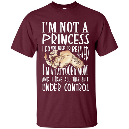 Mommy T-shirt I'm Not A Princess I Do Not Need To Be Saved T-shirt