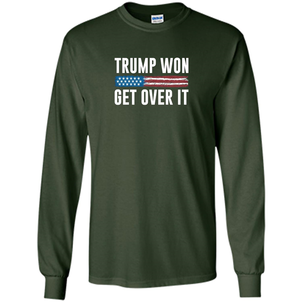 Trump Won - Get Over It T-shirt Forest Green
