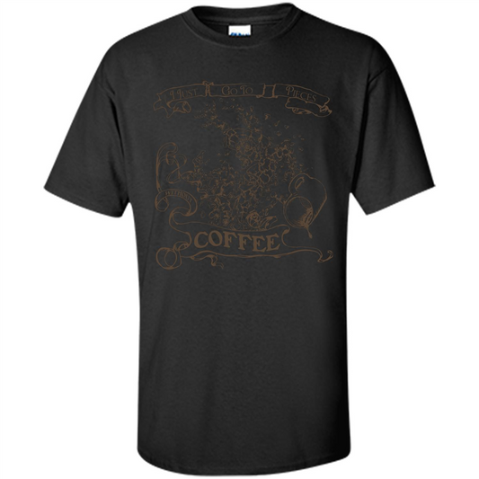 Coffee T-shirt I Go To Pieces Black