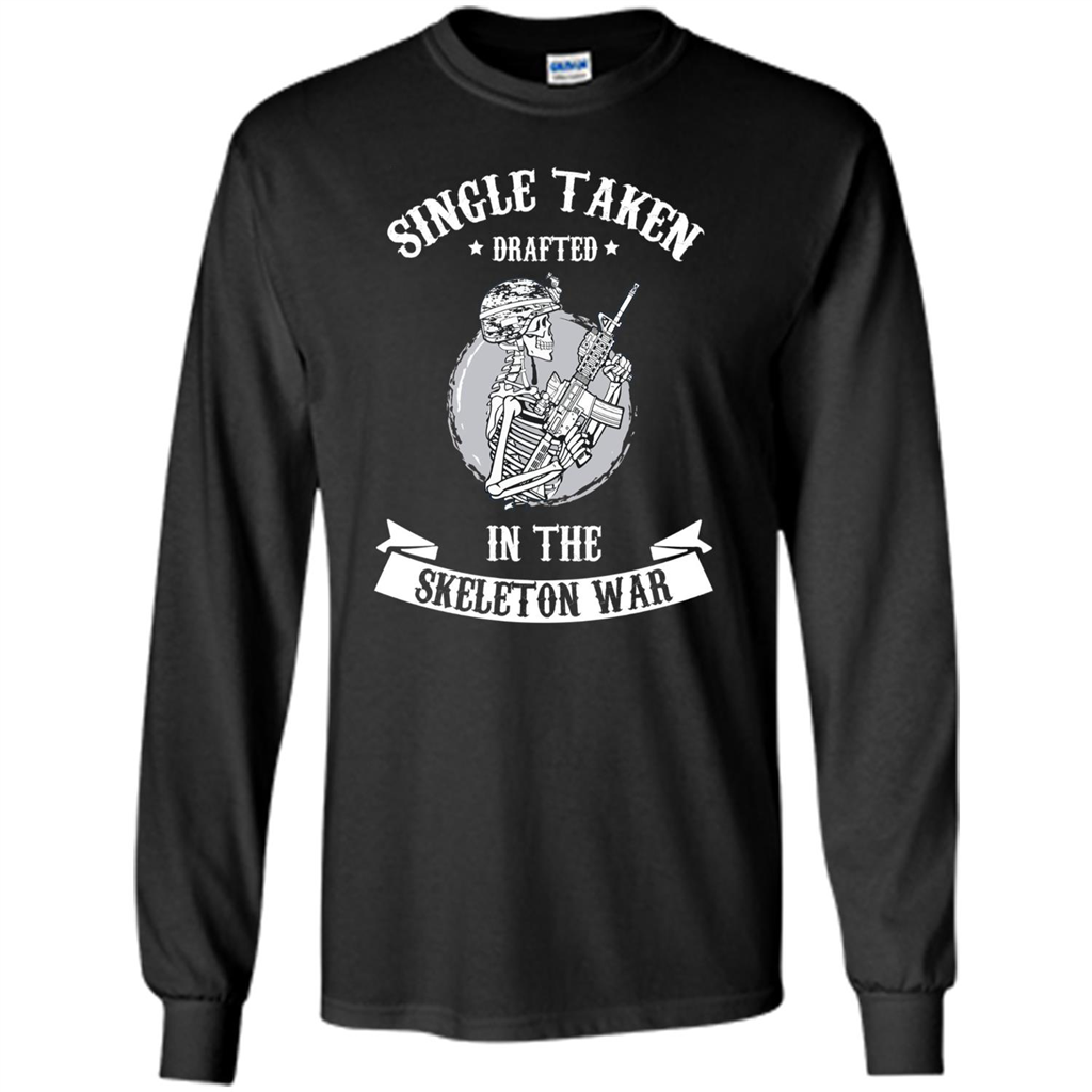 Halloween T-shirt Single Taken Drafted In The Skeleton War Black