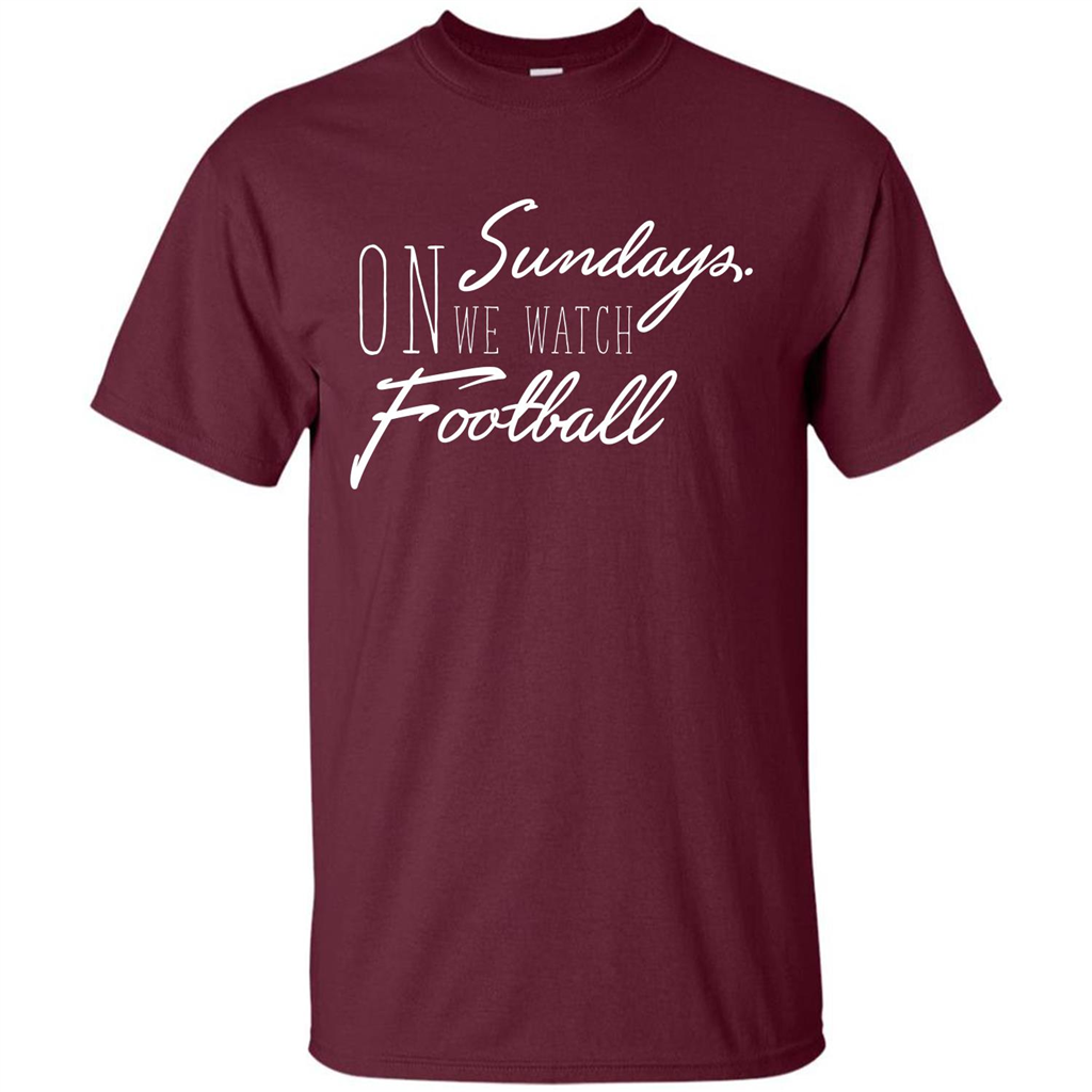 On Sundays We Watch Football T-shirt Maroon