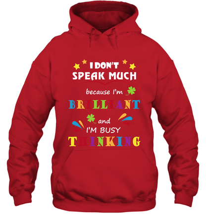 I Dont Speak Much Because I'm Brilliant And Im Busy Thinking Shirt Hoodie Hoodie Red