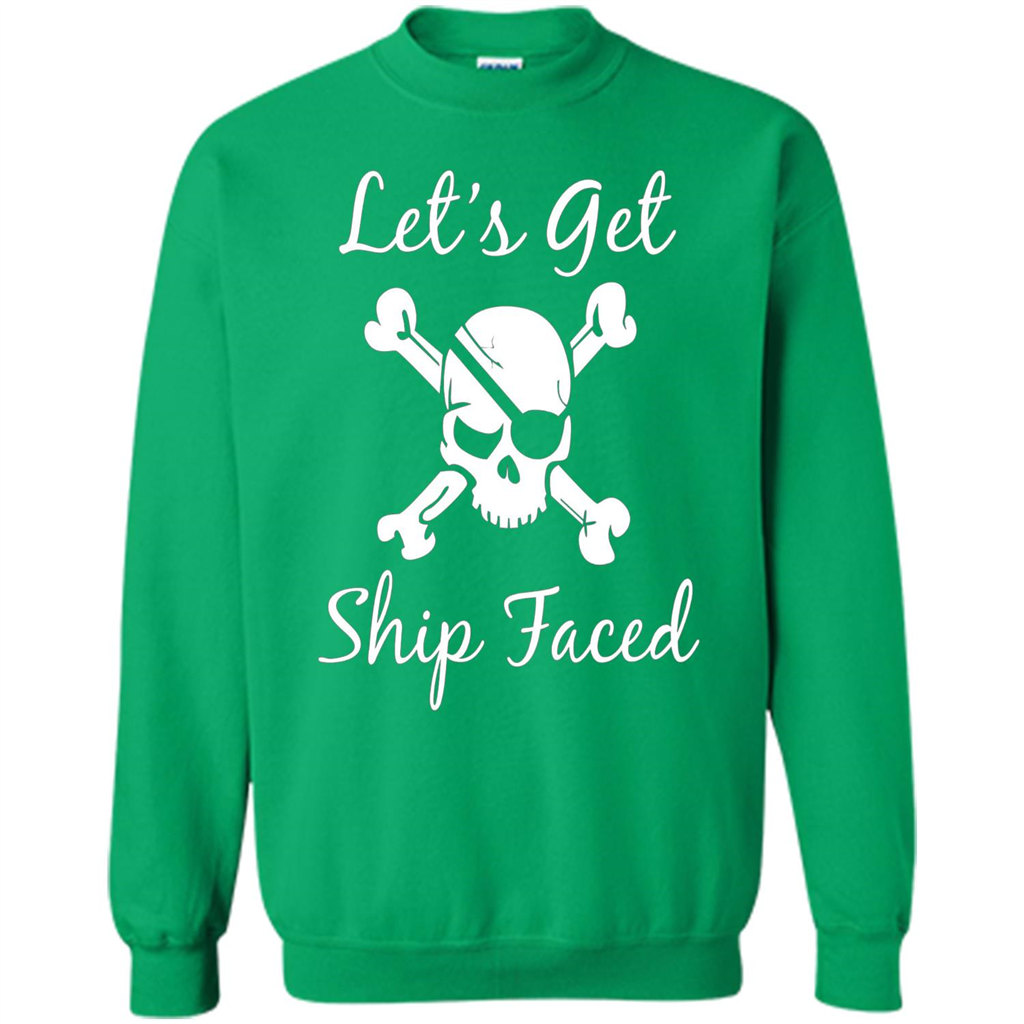 Let's Get Ship Faced T-shirt Funny Sailing Boat Cruise T-shirt Irish Green