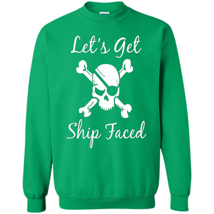 Let's Get Ship Faced T-shirt Funny Sailing Boat Cruise T-shirt Irish Green