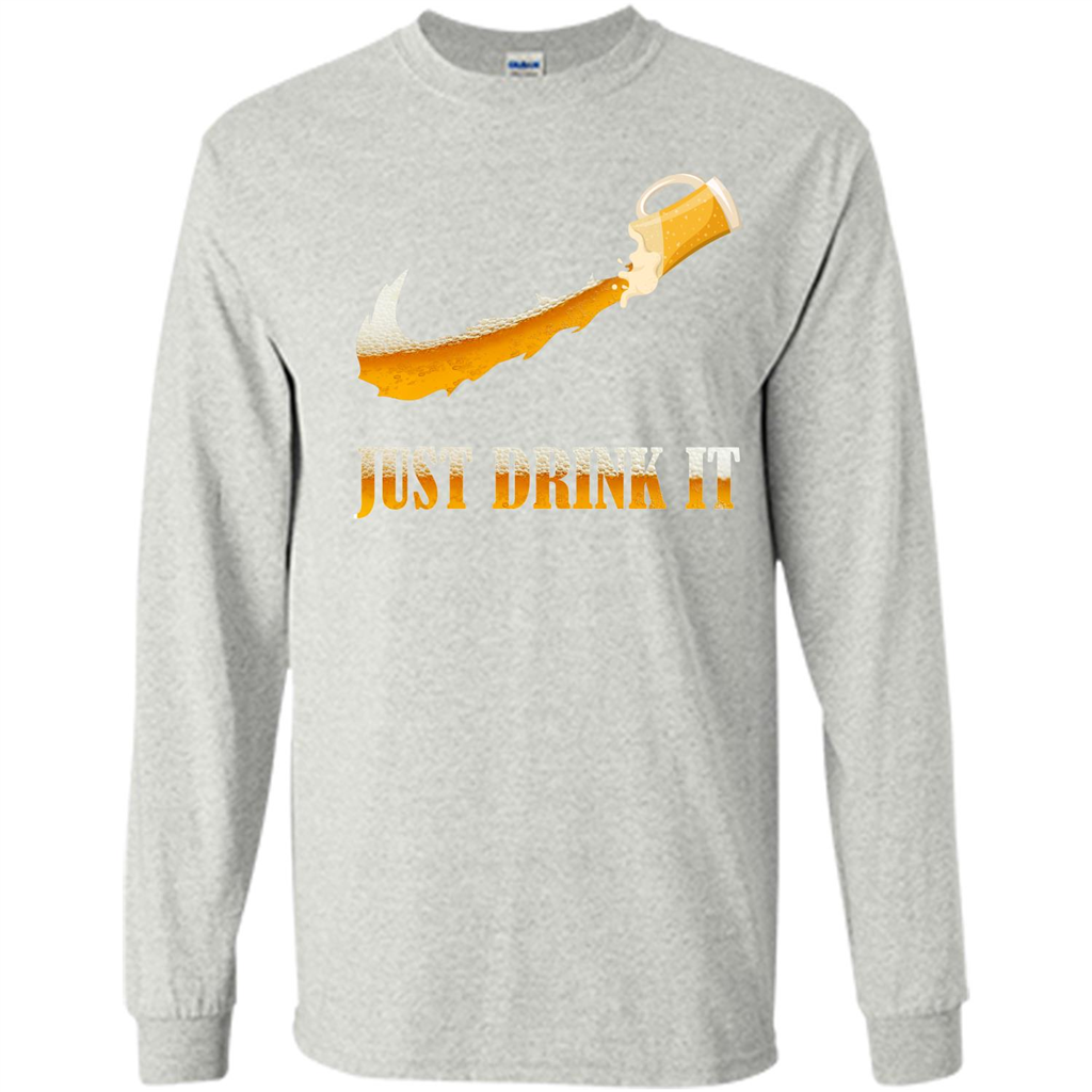 Drink Beer T-shirt Just Drink It Ash
