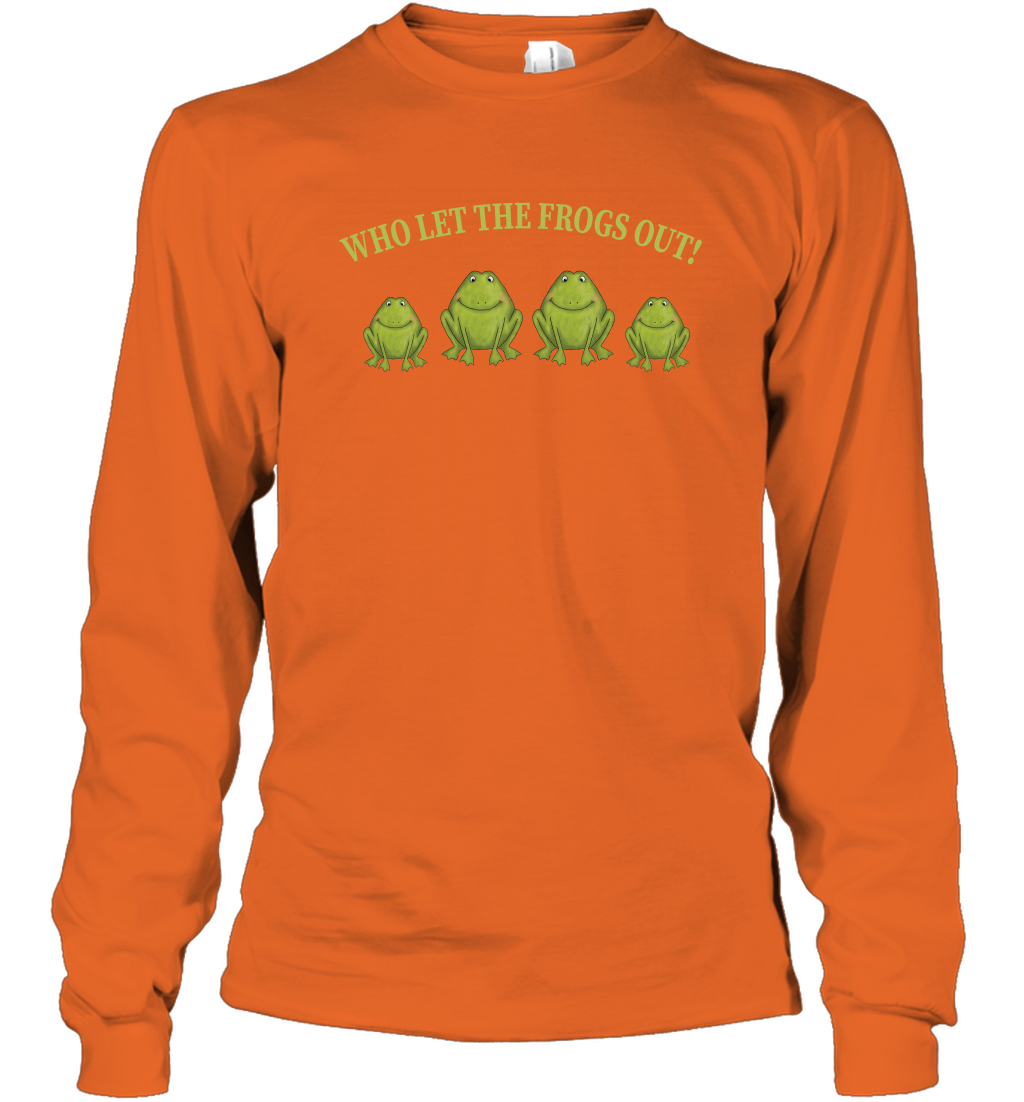 Who Let The Frogs Out Shirt Long Sleeve T-Shirt Long Sleeve T-Shirt Orange