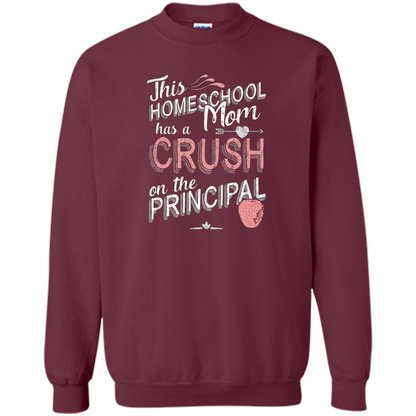 This Homeschool Mom Has a Crush on the Principal T-shirt