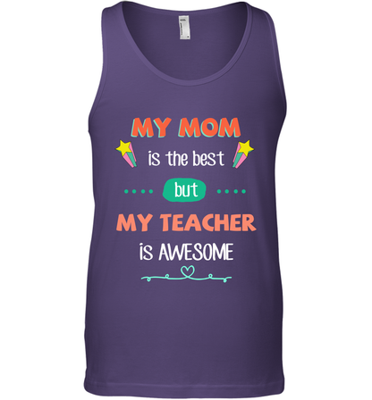 My Mom Is The Best But My Teacher Is Awesome Shirt Tank Top Tank Top Purple