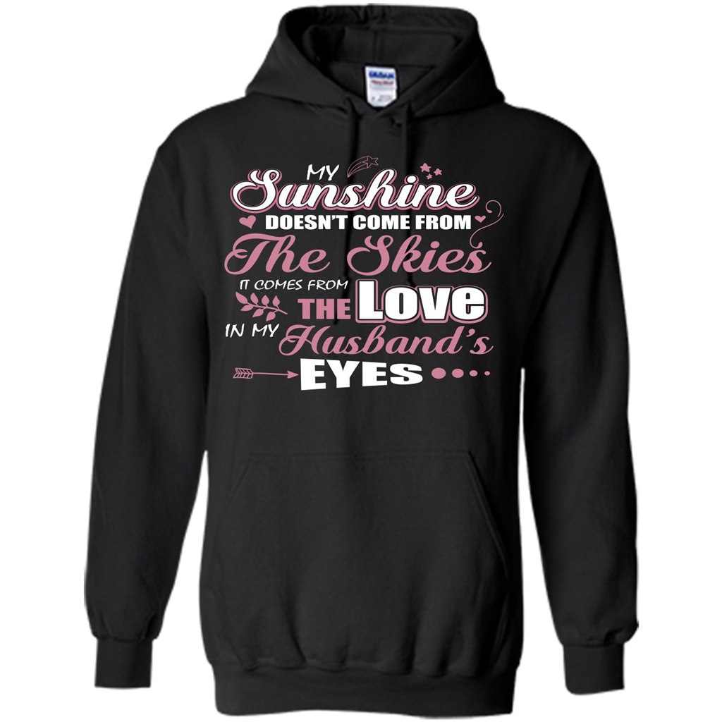 Wife T-shirt My Sunshine Comes From The Love In My Husband's Eyes Black