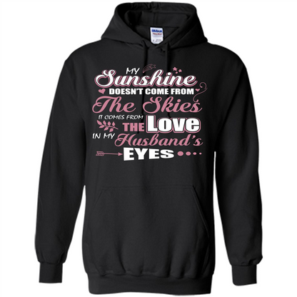 Wife T-shirt My Sunshine Comes From The Love In My Husband's Eyes Black