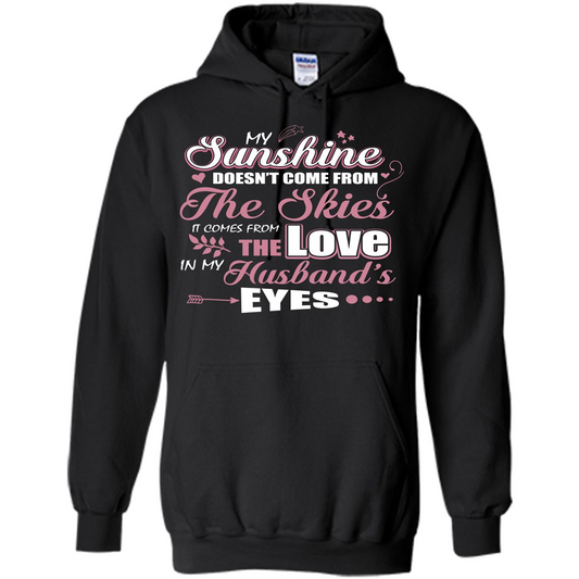 Wife T-shirt My Sunshine Comes From The Love In My Husband's Eyes Black