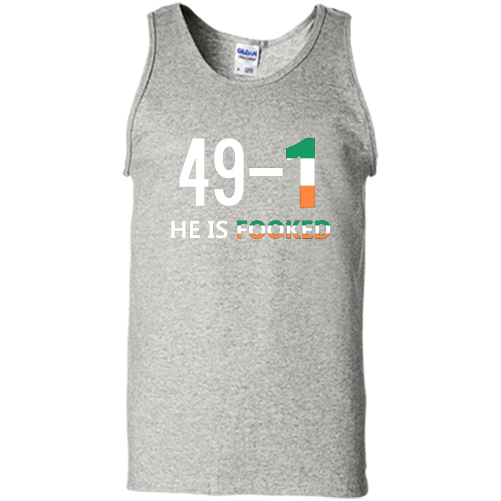 He Is Fooked Shirt 49 And 1 T-Shirt Ash
