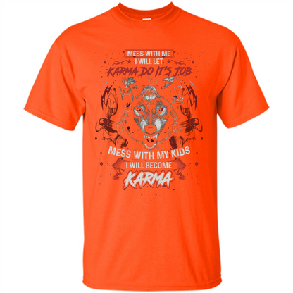 Mess With Me Ill Let Karma Do Its Job T-shirt Orange