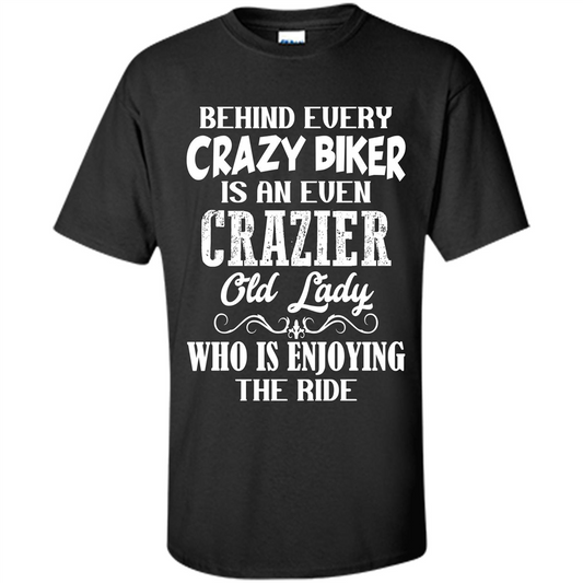 Mothers Day T-shirt Behind Every Crazy Biker Is An Even Crazier Old Lady Black