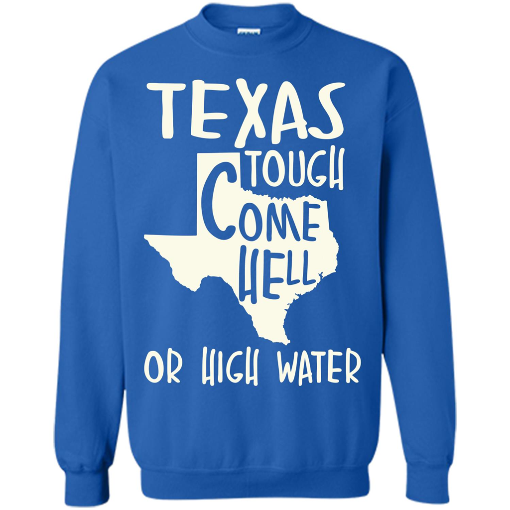 Texas Tough Come Hell Or High Water T-shirt Royal