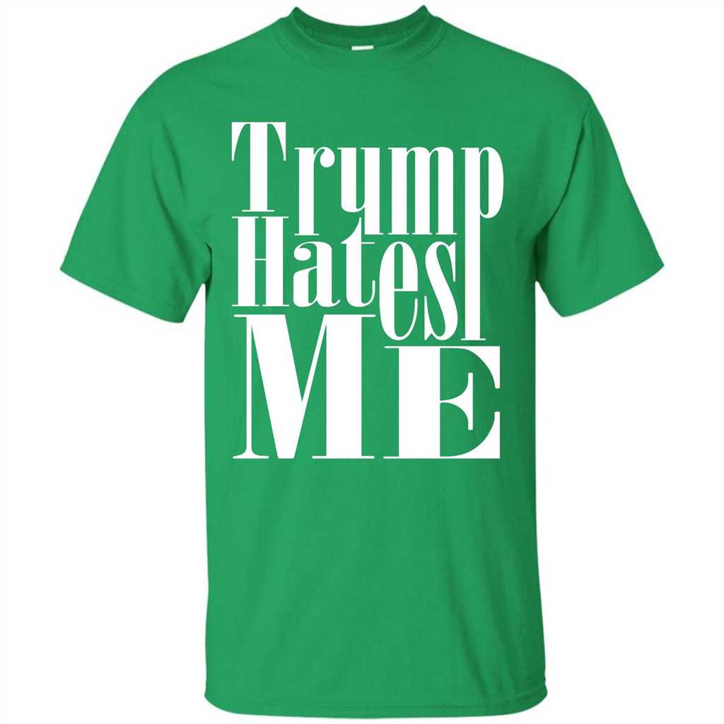 President America Hates Me T-shirt Irish Green