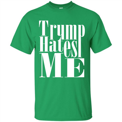 President America Hates Me T-shirt Irish Green
