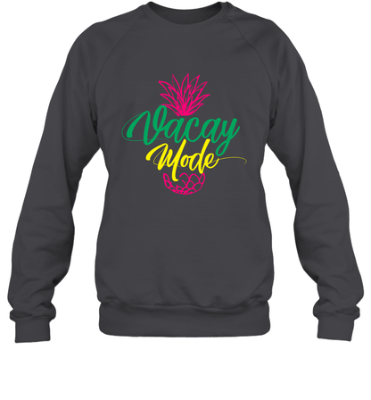 Vacay Mode Pineapple Summer Vacation Holiday Shirt Sweatshirt Sweatshirt Dark Heather