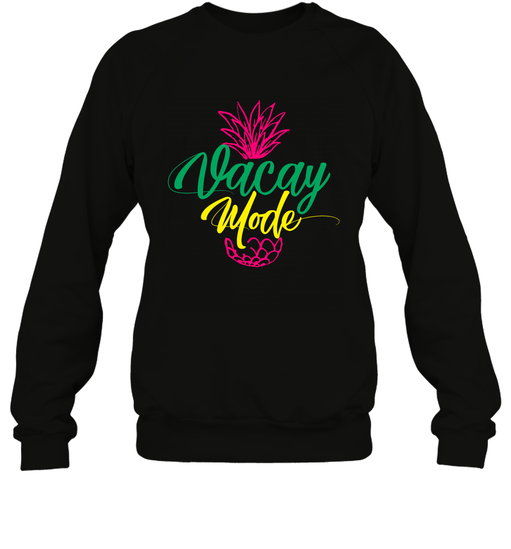 Vacay Mode Pineapple Summer Vacation Holiday Shirt Sweatshirt Sweatshirt Black