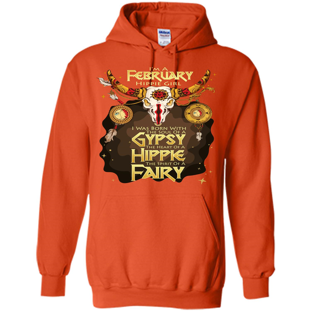 February Hippie Girl T-shirt Was Born With The Soul Of A Gypsy The Heart Of A Hippie The Spirit Of A Fairy Orange