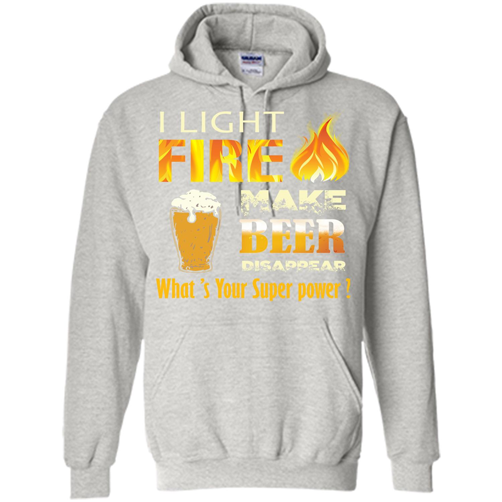 Beer T-shirt I Light Fireb Make Beer Disappear What's Your Super Power Ash