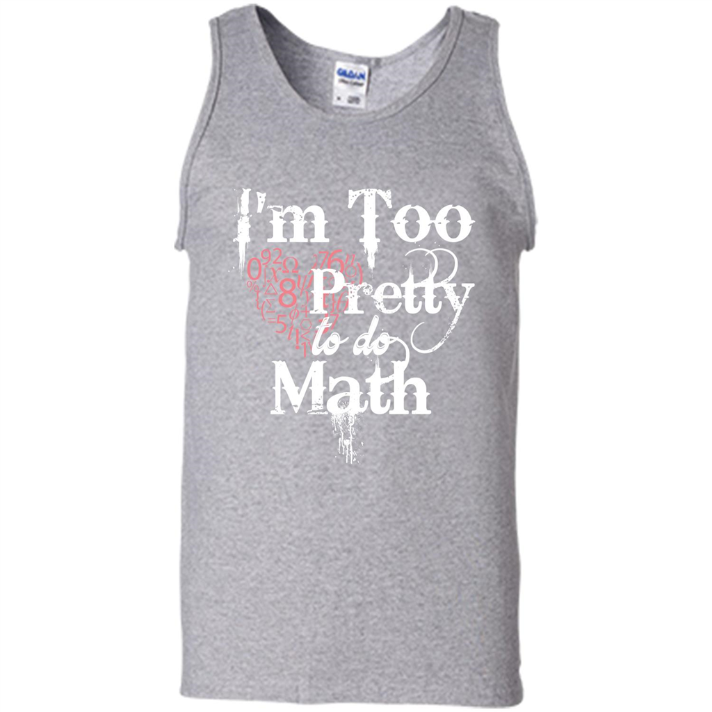 Math Lover T-shirt IŠ—Èm Too Pretty To Do Math Sport Grey