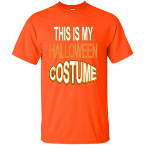 Halloween T-shirt This Is My Halloween Costume T-shirt