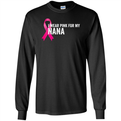 Breast Cancer Awareness T-shirt I Wear Pink For My Nana Black