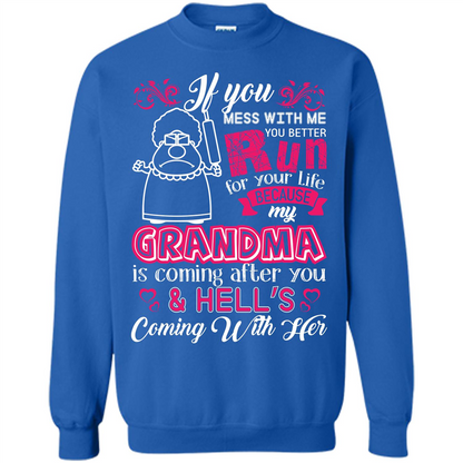Family T-shirt If You Mess With Me You Better Run For Your Life Royal