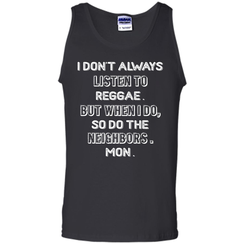 Reggae MusicT-Shirt I Don’t Always Listen To Reggae T-shirt Black