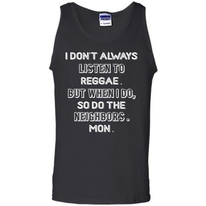 Reggae MusicT-Shirt I Don’t Always Listen To Reggae T-shirt Black
