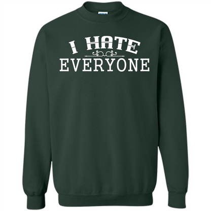 Funny T-shirt I Hate Everyone Forest Green