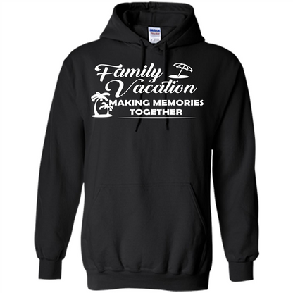 Family Vacation Making Memories Together T-shirt Black