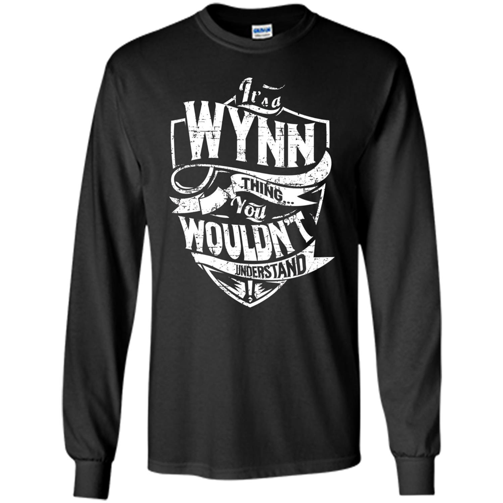 It's A Wynn Thing You Wouldn't Understand T-Shirt