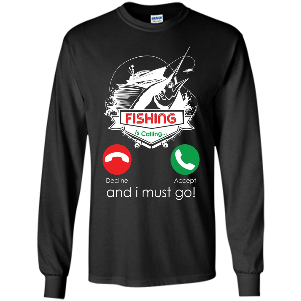Fishing T-shirt Fishing Is Calling And I Must Go Black
