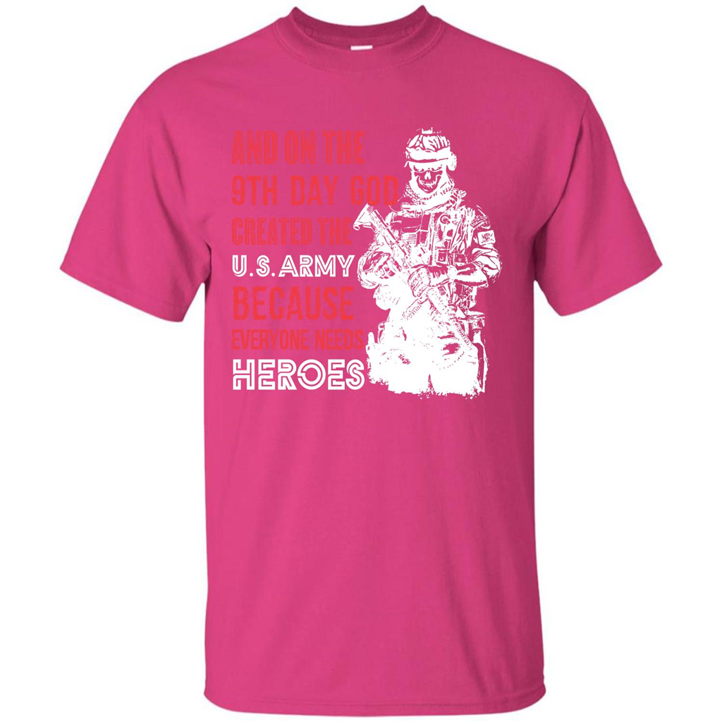 Military T-shirt And On The 9th Day God Created The U S Army Heliconia